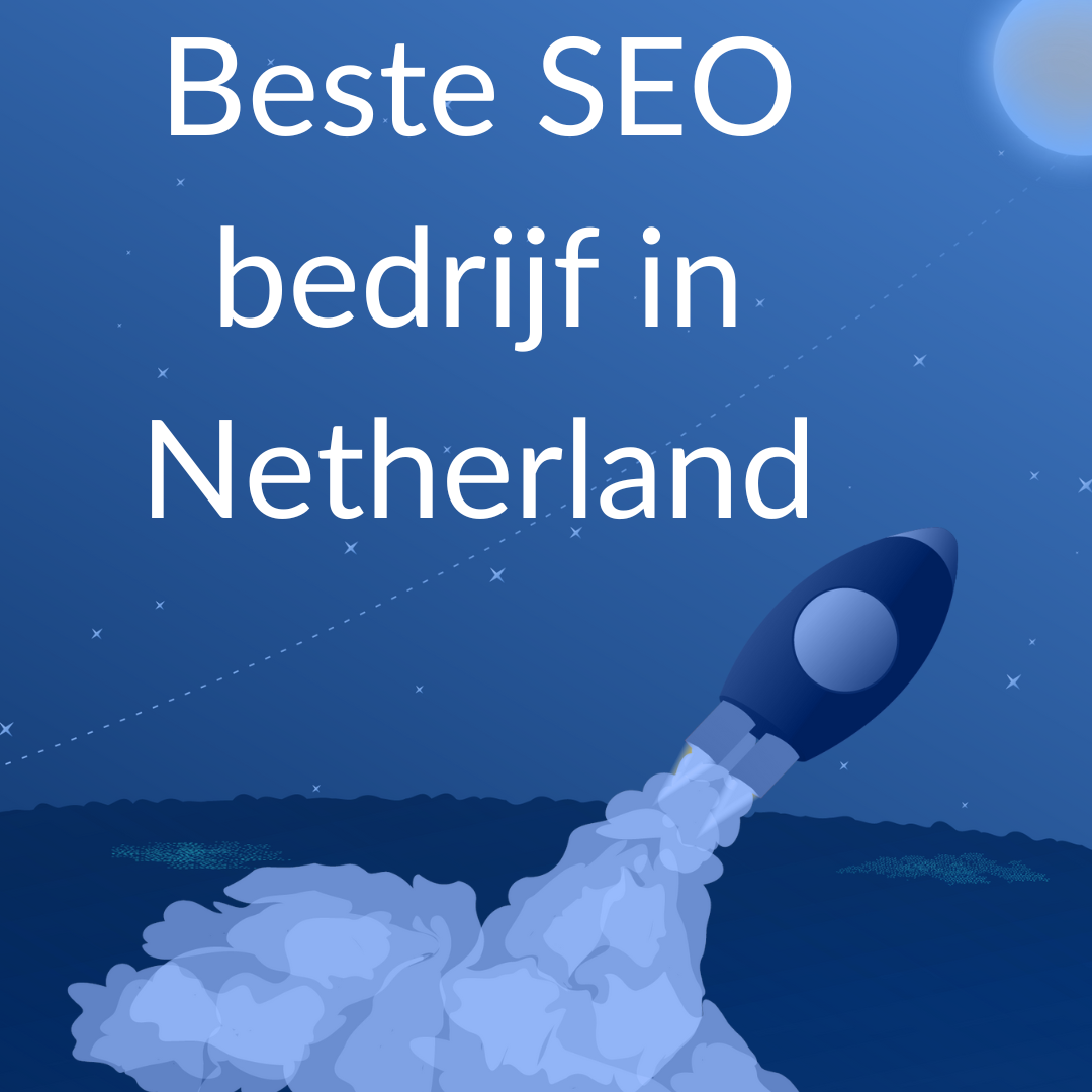 Beste SEO bedrijf in Netherland