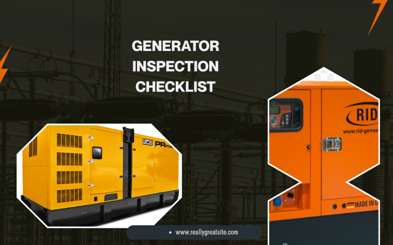 Generator Inspection Checklist: The Complete Guide to Better Performance, Safety, and Reliability