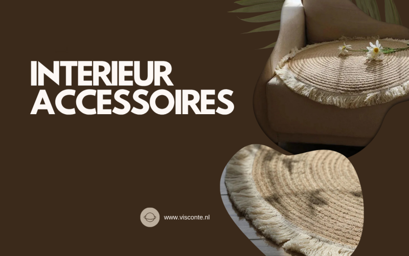 Interieur accessoires: zo geef je elke ruimte meer sfeer, comfort en persoonlijkheid