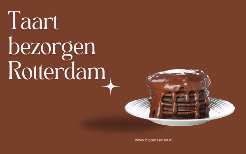 Taart bezorgen Rotterdam: De Ultieme Gids voor een Onvergetelijke Taart aan Huis